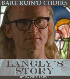 Bare Ruin'd Choirs: Langly's Story by David Hearne